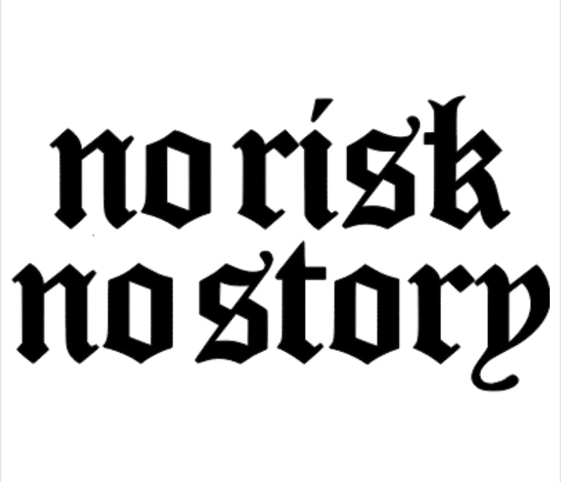 No Risk/No Story