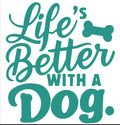 Life’s Better With A Dog