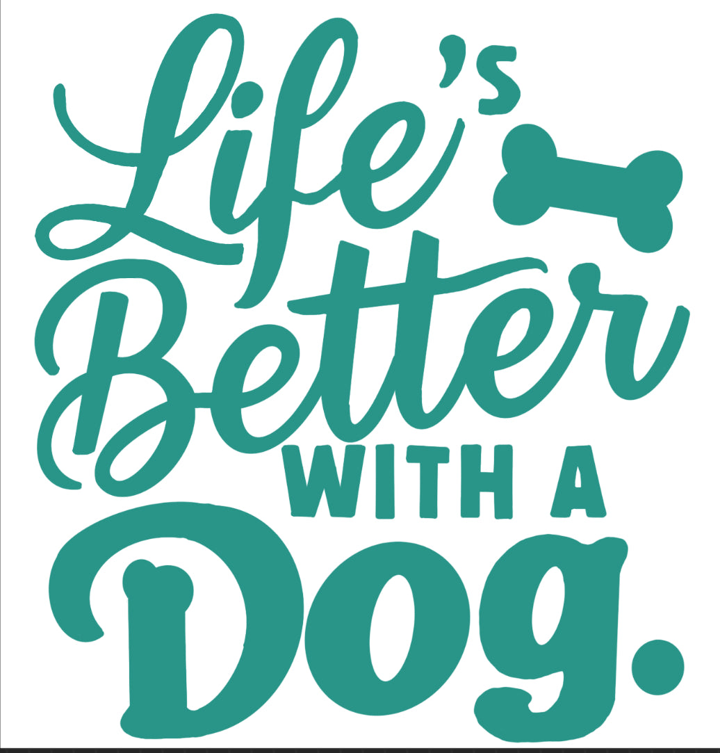 Life’s Better With A Dog
